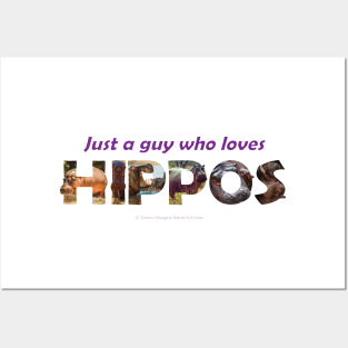 just a guy who loves hippos - Wildlife oil painting wordart Posters and Art